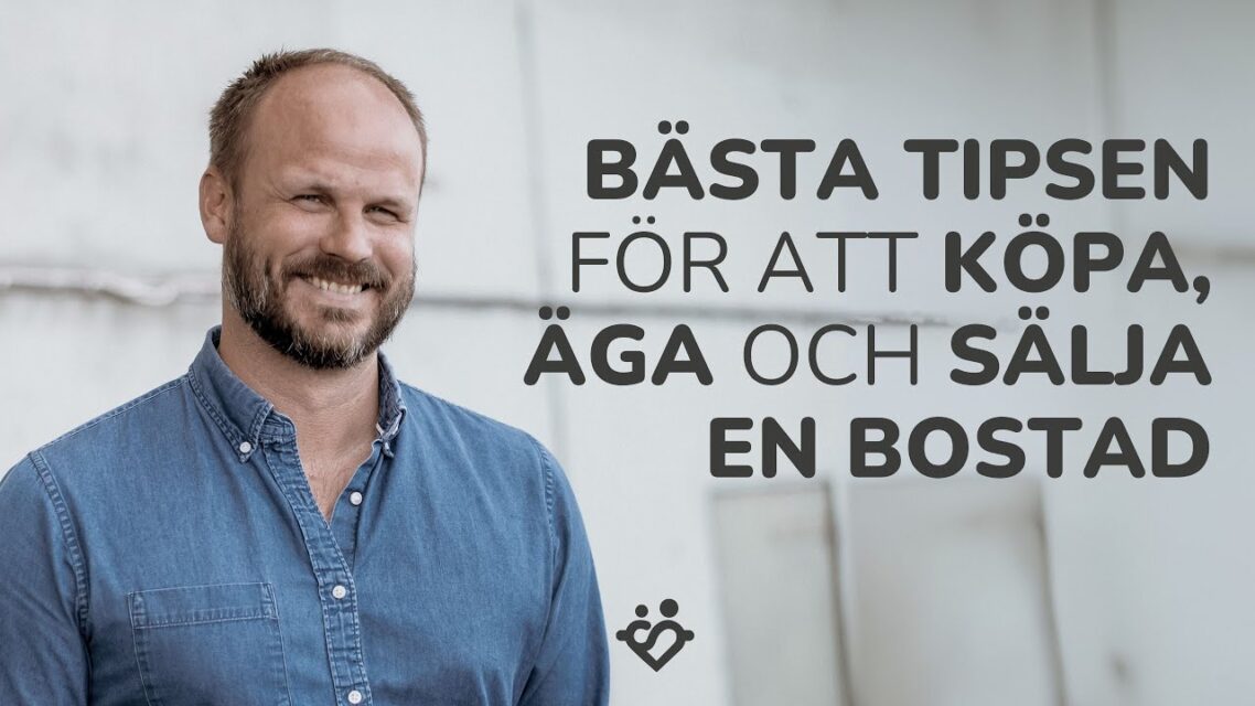 Bästa tipsen vid köp och sälj av bostad